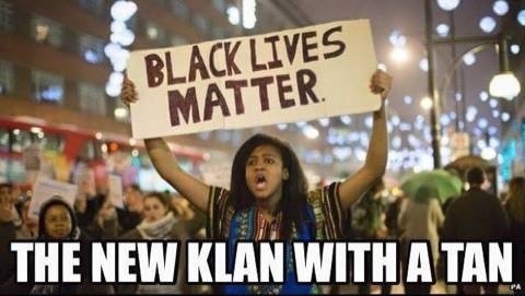 Black Lives Matter - The new Klan with a tan